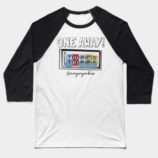 One Away! Baseball T-Shirt